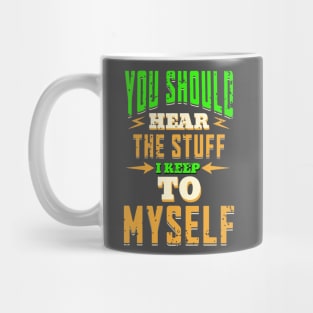 You Don't Want to Know Mug